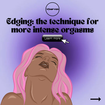 Edging: de techniek voor intensere orgasmes - Yonifyer